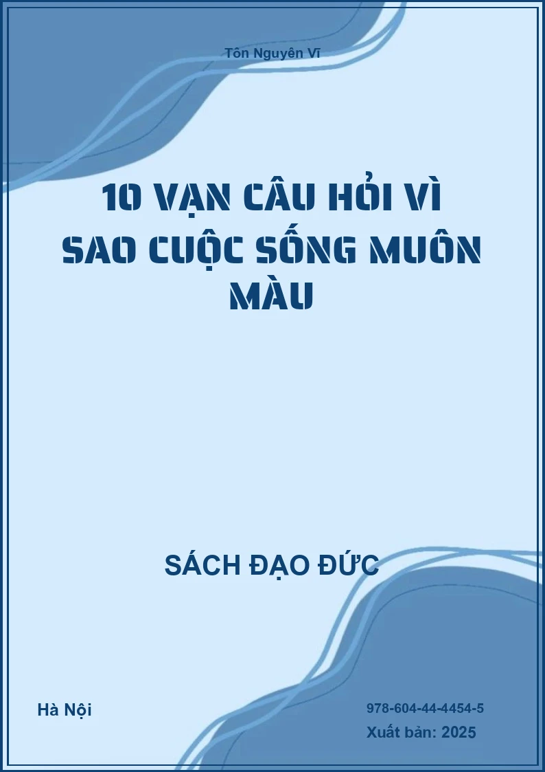 10 Vạn Câu Hỏi Vì Sao Cuộc Sống Muôn Màu
