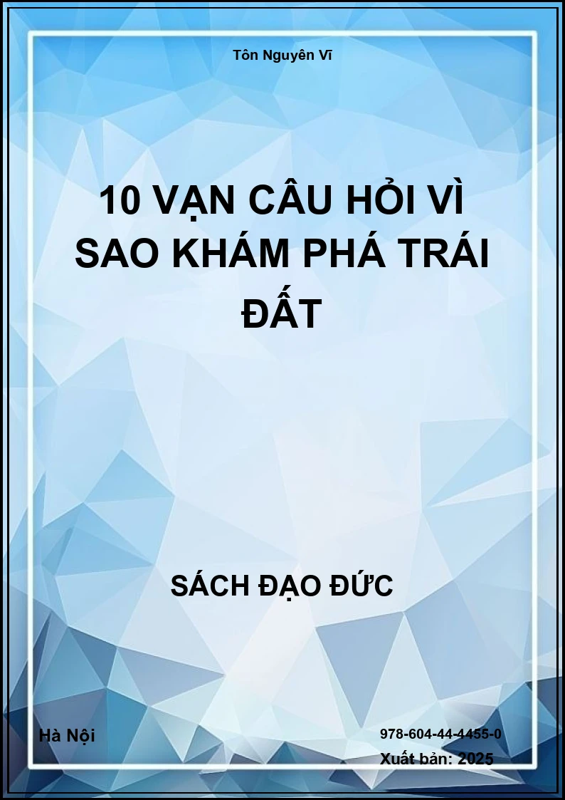 10 Vạn Câu Hỏi Vì Sao Khám Phá Trái Đất
