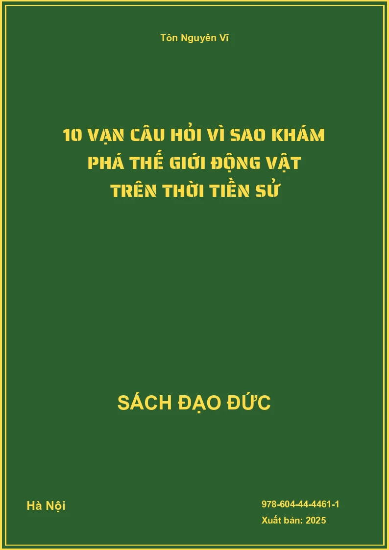 10 Vạn Câu Hỏi Vì Sao Khám Phá Thế Giới Động Vật Trên Thời Tiền Sử