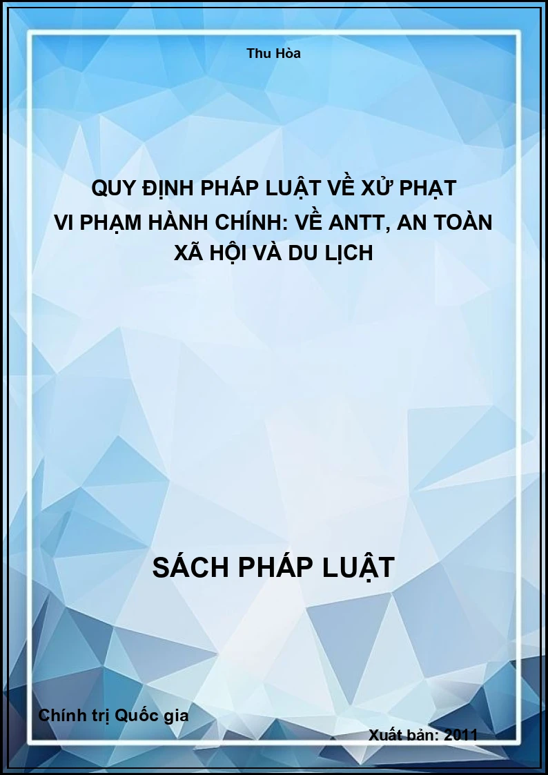 Quy định pháp luật về xử phạt vi phạm hành chính: về ANTT, an toàn xã hội và du lịch
