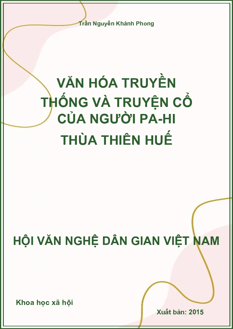 Văn Hóa Truyền Thống Và Truyện Cổ Của Người Pa-Hi Thùa Thiên Huế