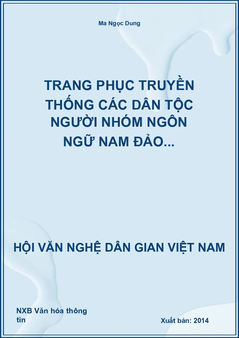 Trang Phục Truyền Thống Các Dân Tộc Người Nhóm Ngôn Ngữ Nam Đảo...