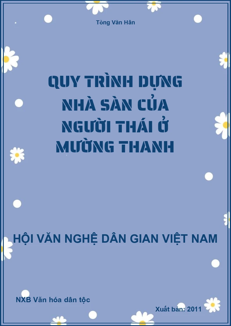 Quy Trình Dựng Nhà Sàn Của Người Thái Ở Mường Thanh
