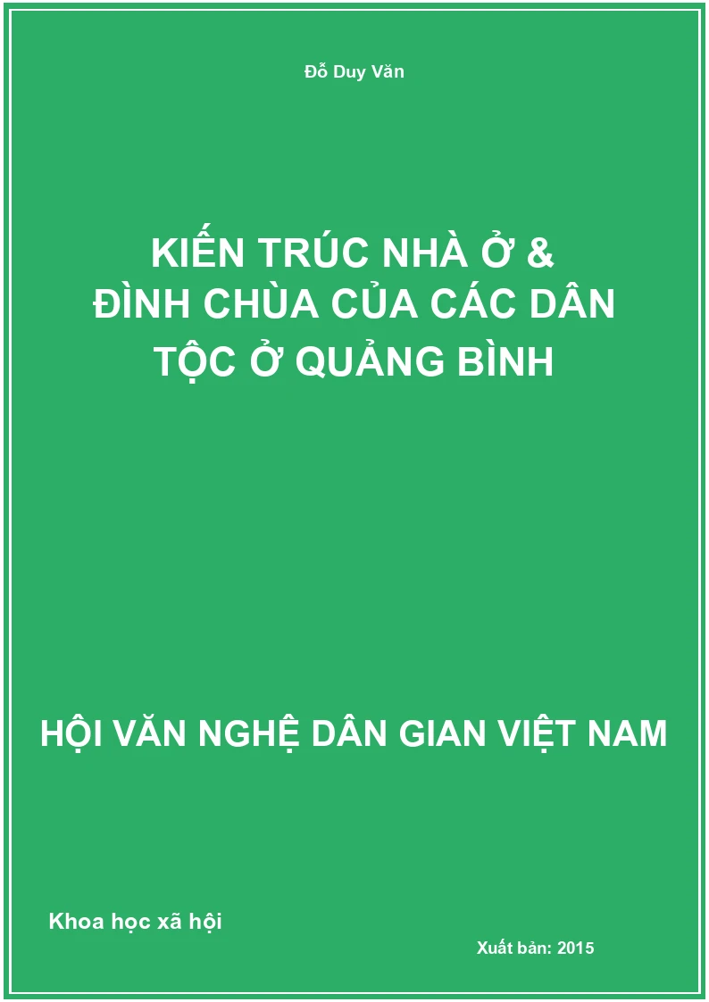 Kiến Trúc Nhà Ở & Đình Chùa Của Các Dân Tộc Ở Quảng Bình