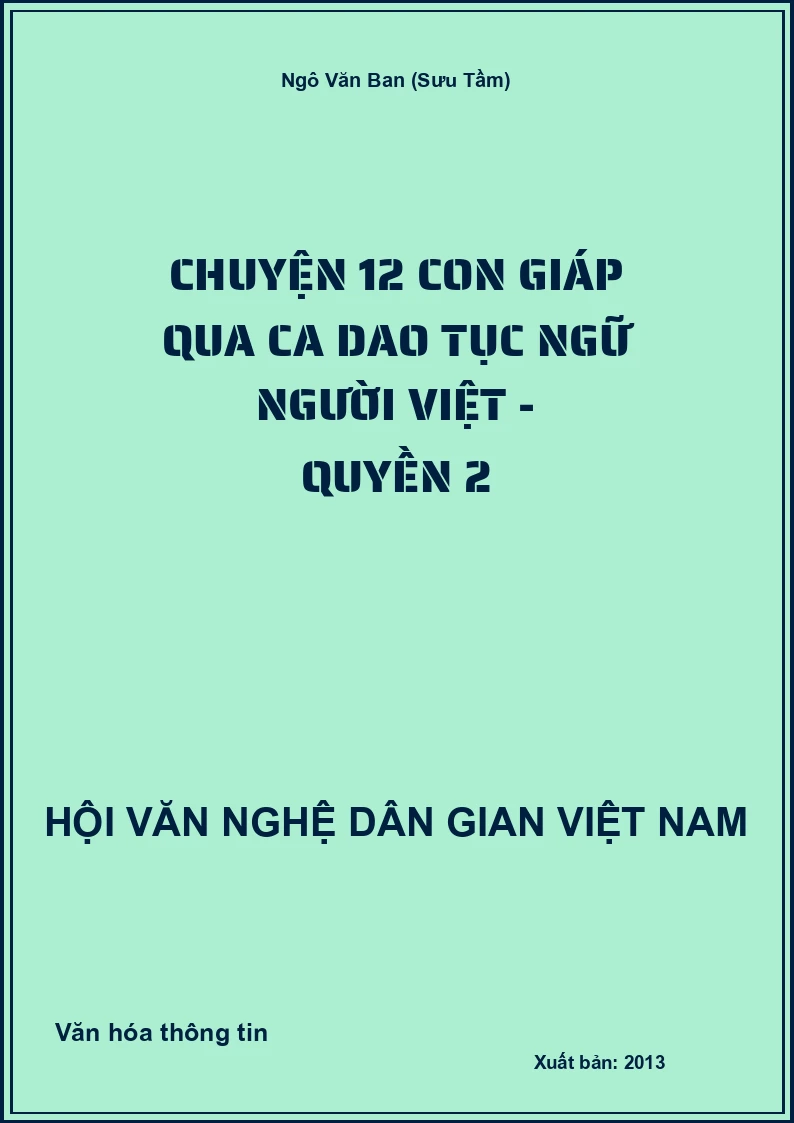 Chuyện 12 Con Giáp Qua Ca Dao Tục Ngữ Người Việt - Quyền 2