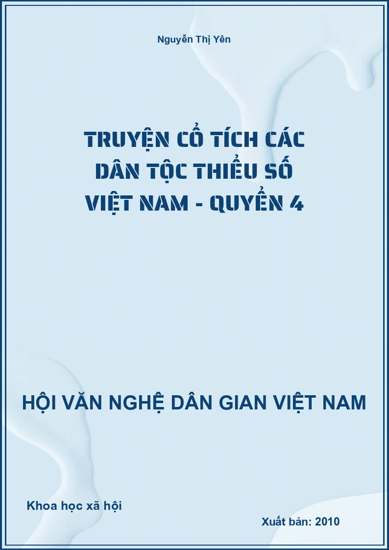 Truyện Cổ Tích Các Dân Tộc Thiểu Số Việt Nam - Quyển 4