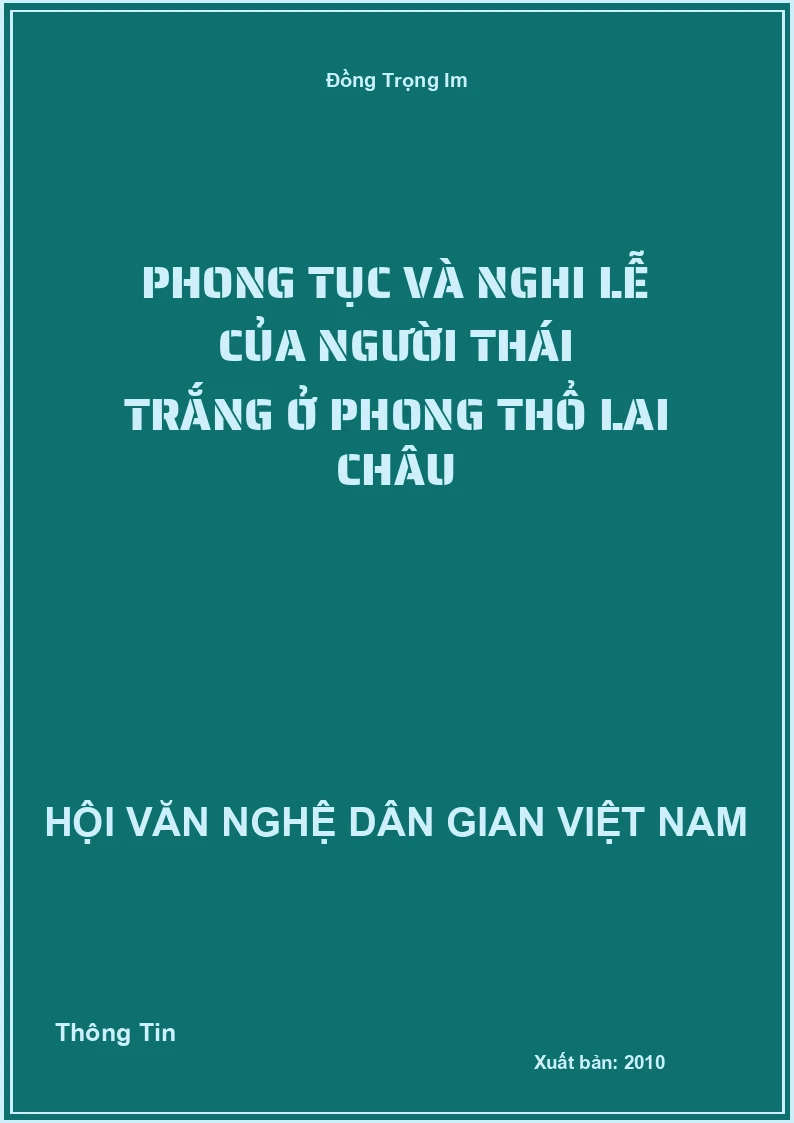Phong Tục Và Nghi Lễ Của Người Thái Trắng Ở Phong Thổ Lai Châu