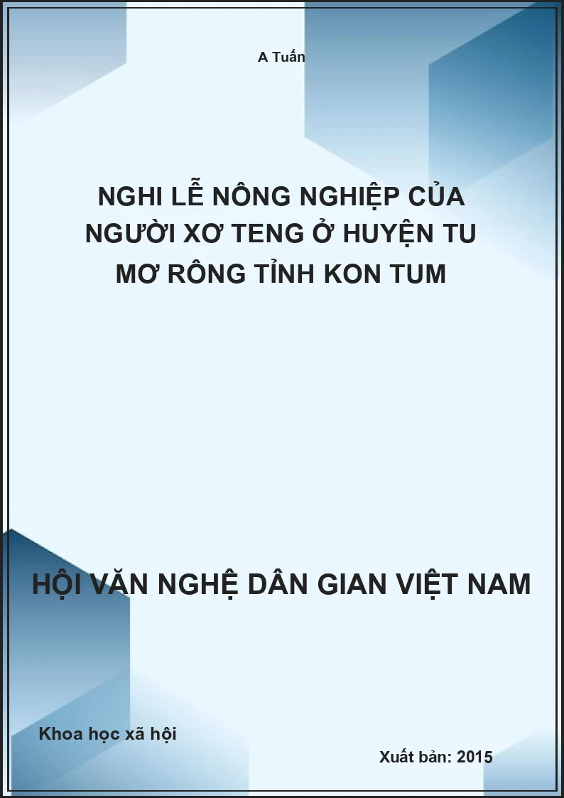 Nghi Lễ Nông Nghiệp Của Người Xơ Teng Ở Huyện Tu Mơ Rông Tỉnh Kon Tum
