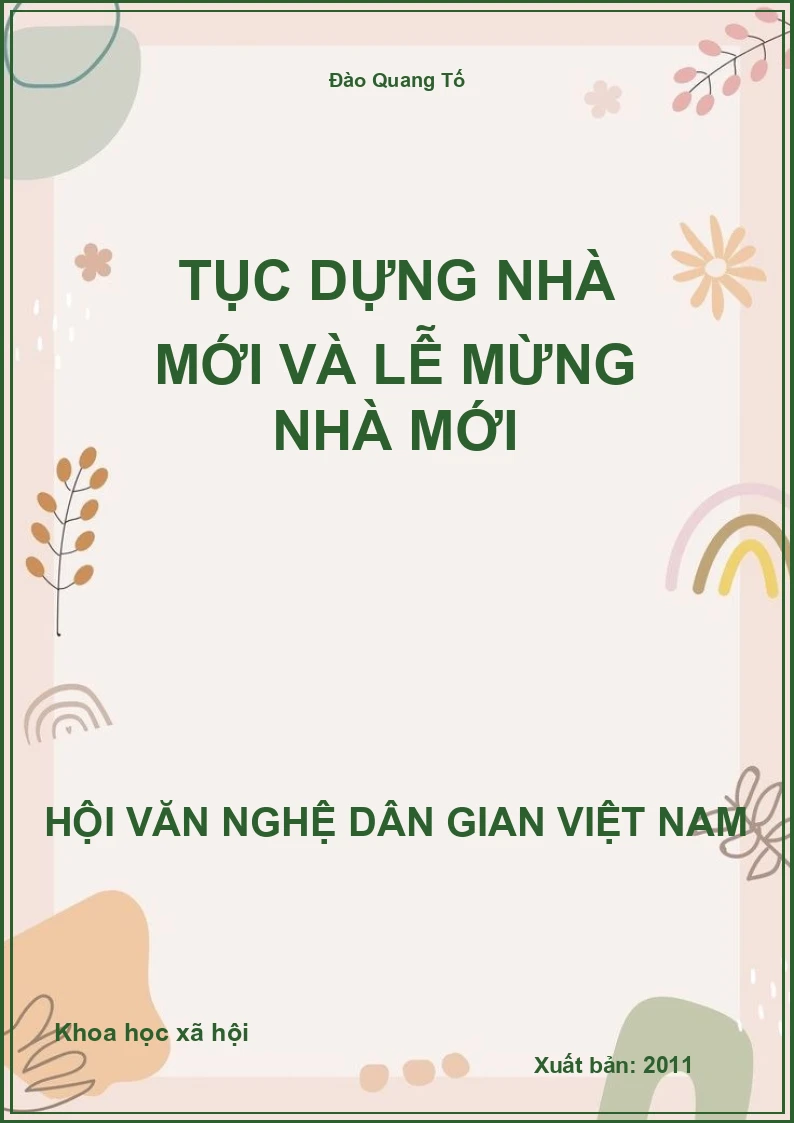 Tục Dựng Nhà Mới Và Lễ Mừng Nhà Mới