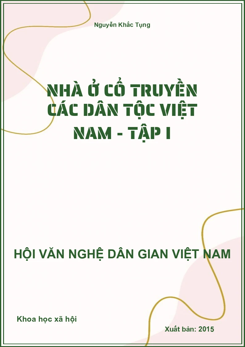 Nhà Ở Cổ Truyền Các Dân Tộc Việt Nam - Tập I