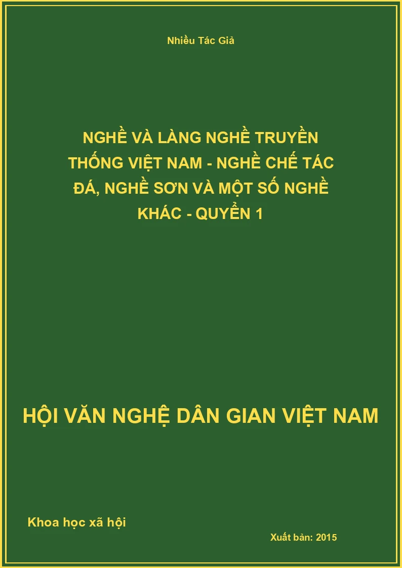 Nghề Và Làng Nghề Truyền Thống Việt Nam - Nghề Chế Tác Đá, Nghề Sơn Và Một Số Nghề Khác - Quyển 1