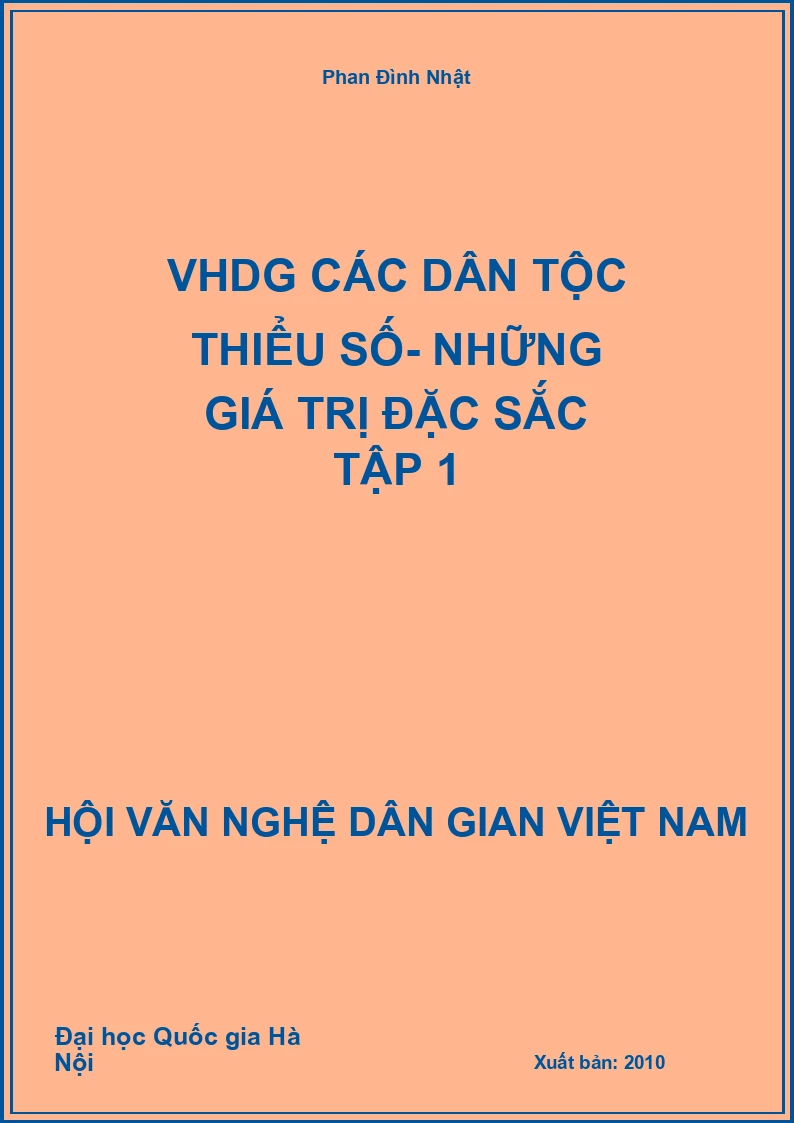 Văn Hóa Dân Gian Các Dân Tộc Thiểu Số- Những Giá Trị Đặc Sắc Tập 1