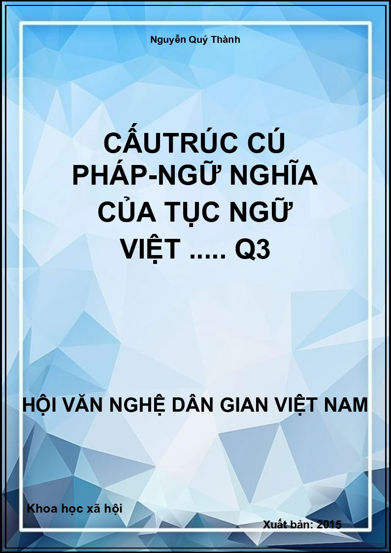 Cấutrúc Cú Pháp-Ngữ Nghĩa Của Tục Ngữ Việt ..... Q3