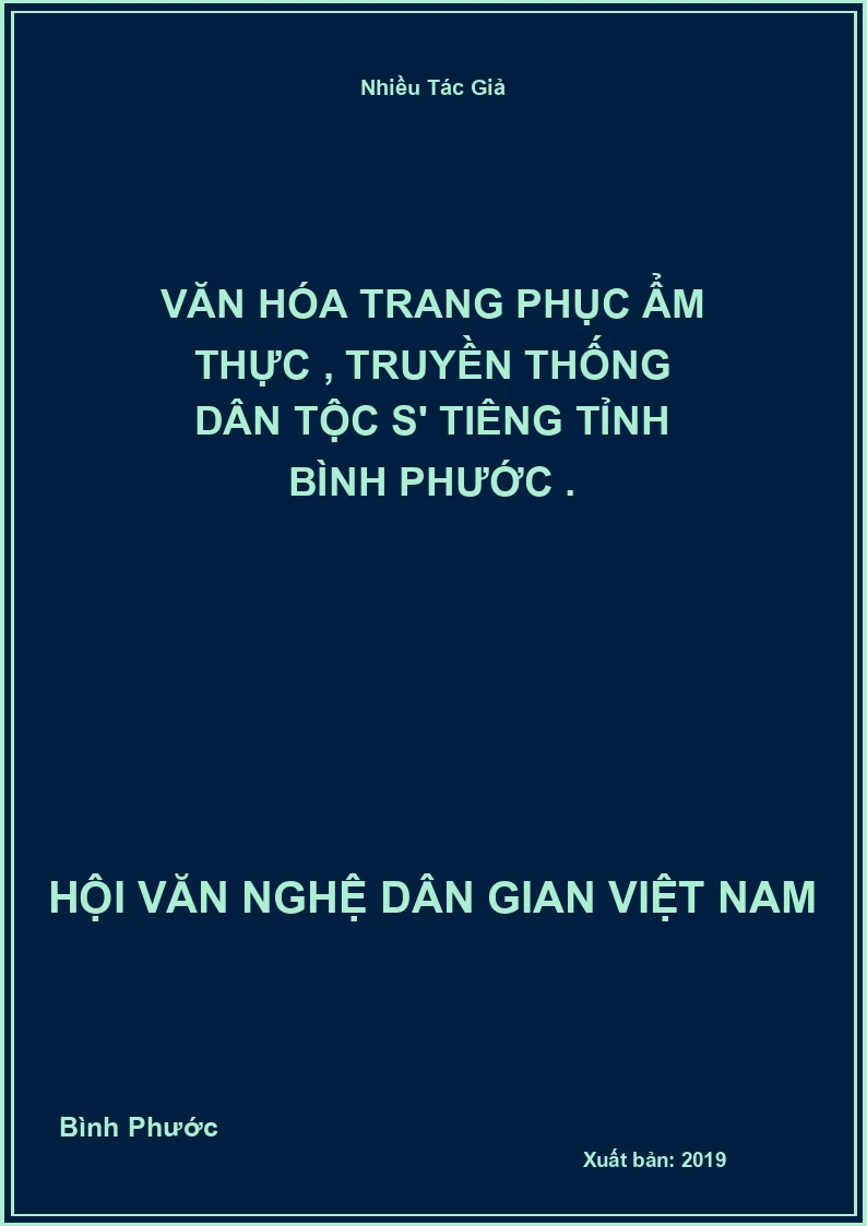 Văn Hóa Trang Phục Ẩm Thực , Truyền Thống Dân Tộc S' Tiêng Tỉnh Bình Phước .