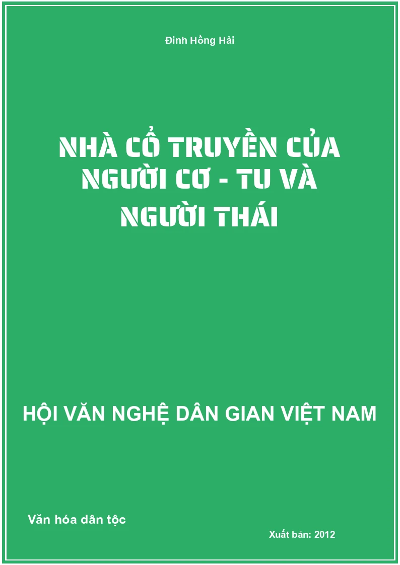 Nhà Cổ Truyền Của Người Cơ - Tu Và Người Thái