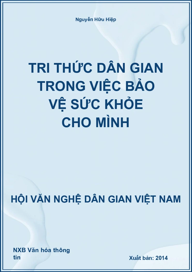 Tri Thức Dân Gian Trong Việc Bảo Vệ Sức Khỏe Cho Mình
