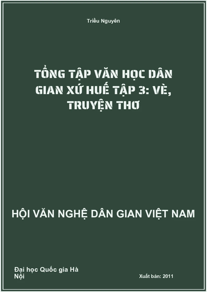 Tổng Tập Văn Học Dân Gian Xứ Huế Tập 3: Vè, Truyện Thơ