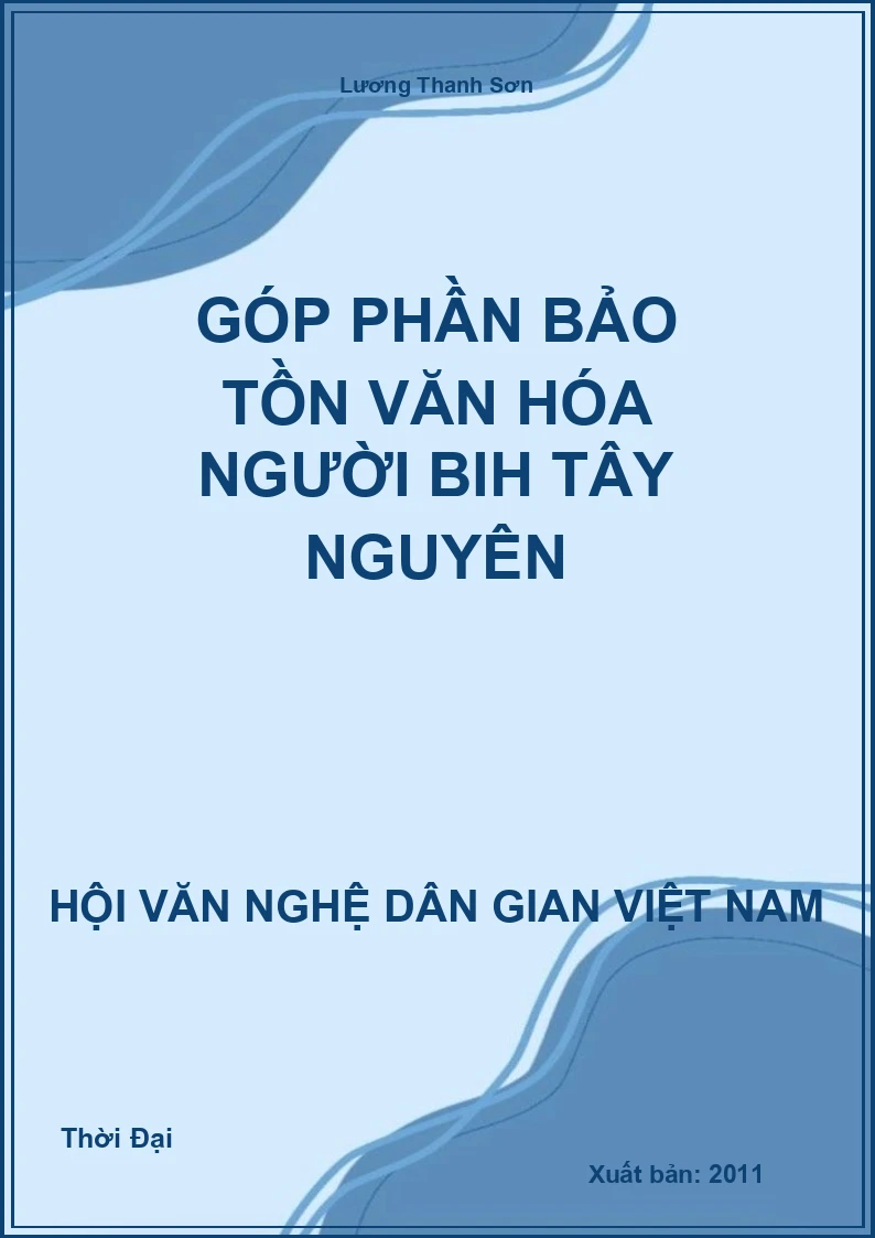 Góp Phần Bảo Tồn Văn Hóa Người Bih Tây Nguyên