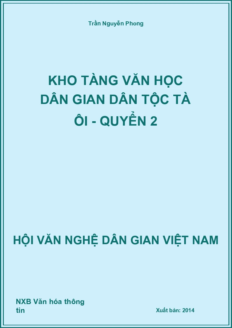Kho Tàng Văn Học Dân Gian Dân Tộc Tà Ôi - Quyển 2