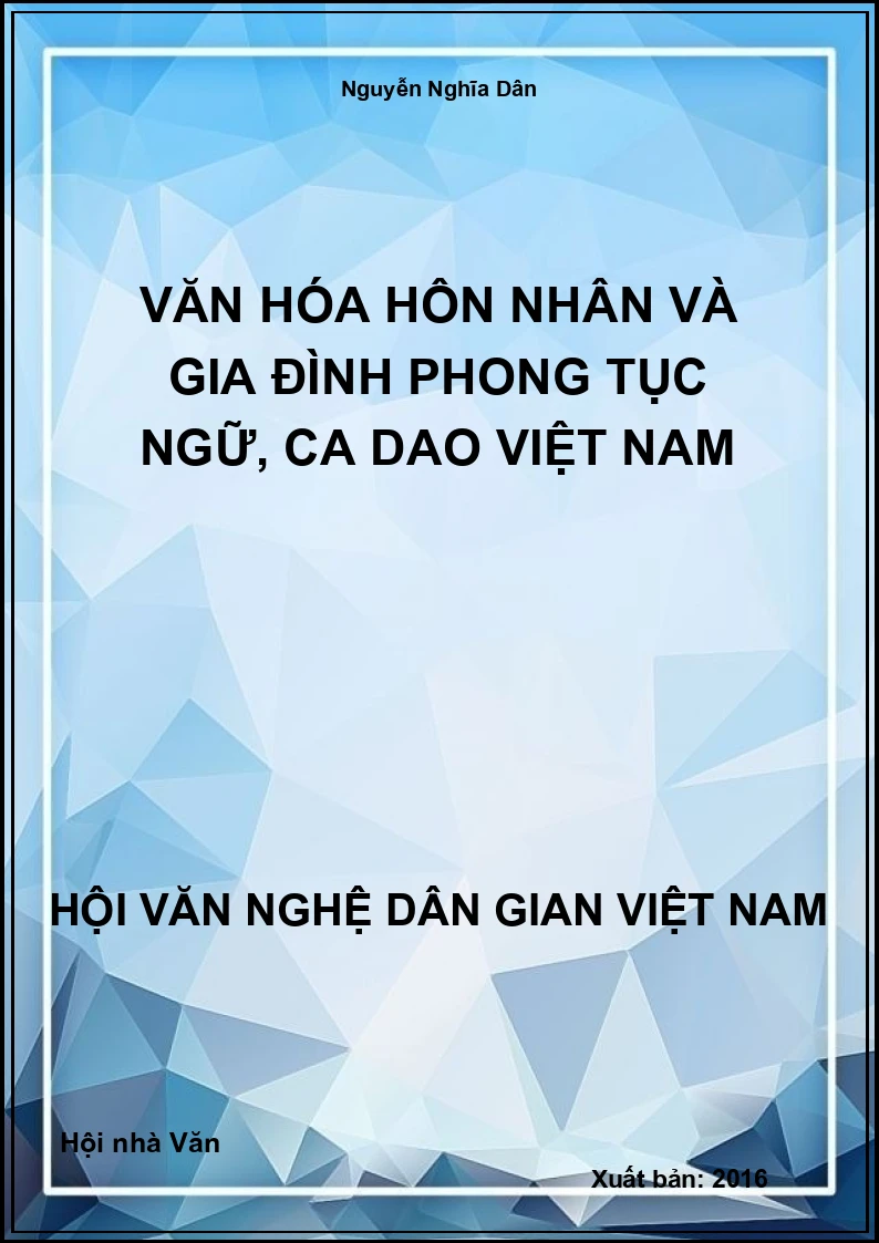 Văn Hóa Hôn Nhân Và Gia Đình Phong Tục Ngữ, Ca Dao Việt Nam