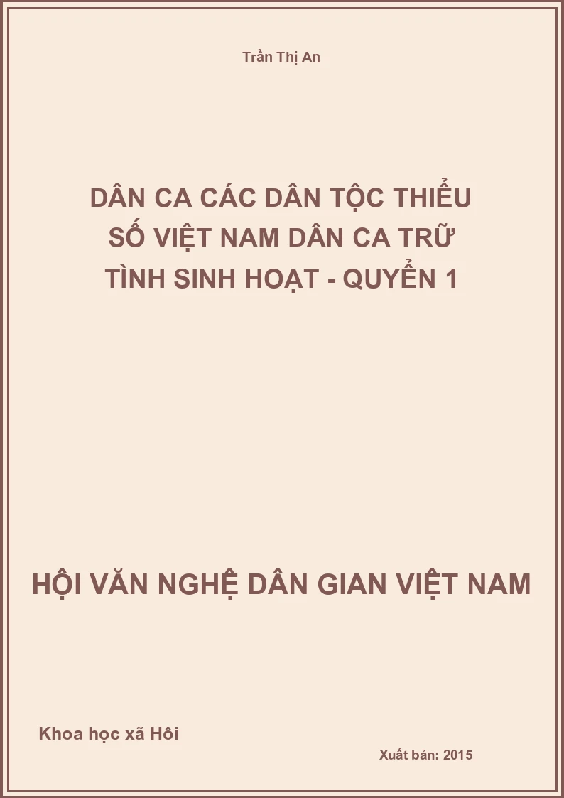 Dân Ca Các Dân Tộc Thiểu Số Việt Nam Dân Ca Trữ Tình Sinh Hoạt - Quyển 1