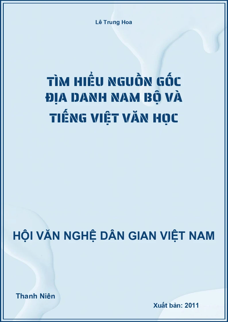Tìm Hiểu Nguồn Gốc Địa Danh Nam Bộ Và Tiếng Việt Văn Học