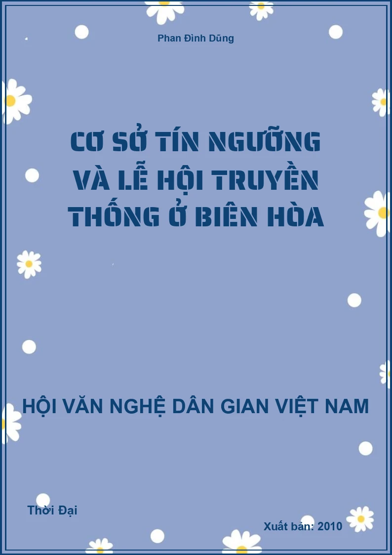 Cơ Sở Tín Ngưỡng Và Lễ Hội Truyền Thống Ở Biên Hòa