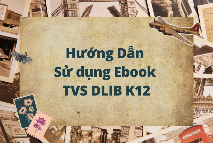 Hướng dẫn sử dụng Ebook trên Thư viện số DLib K12