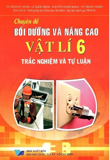 Chuyên đề bồi dưỡng và nâng cao Vật lí 6 trắc nghiệm và tự luận