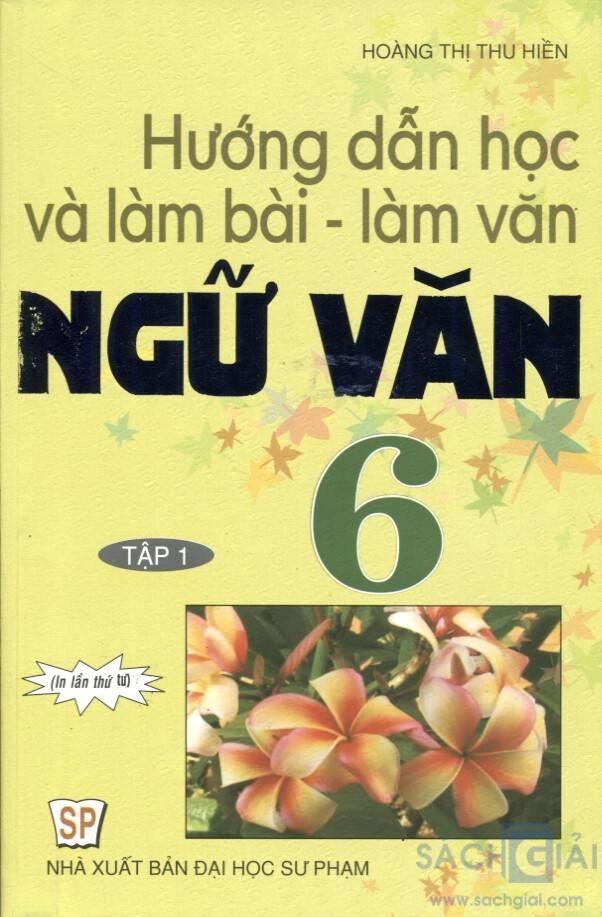 Hướng dẫn học và làm bài làm văn Ngữ văn 6 tập 1