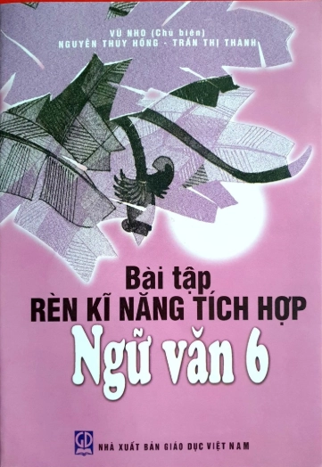 Bài tập rèn kĩ năng tích hợp Ngữ văn 6