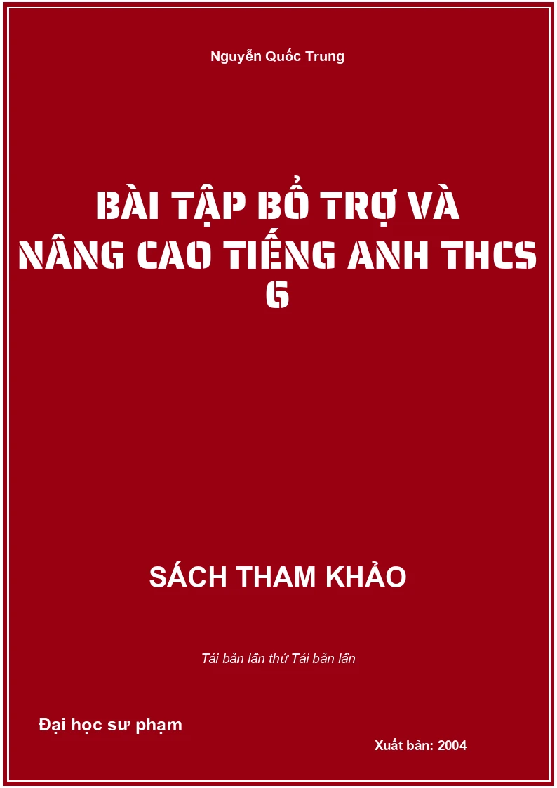 Bài tập bổ trợ và nâng cao Tiếng Anh THCS 6