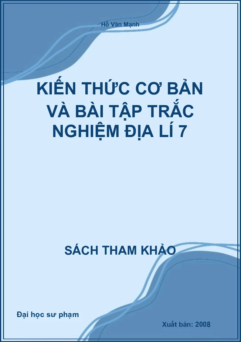 Kiến thức cơ bản và bài tập trắc nghiệm Địa lí 7