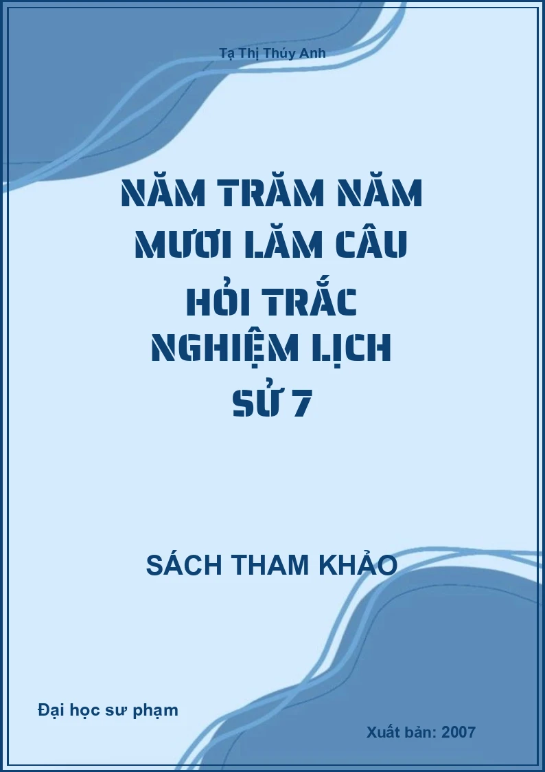 Năm trăm năm mươi lăm câu hỏi trắc nghiệm Lịch sử 7