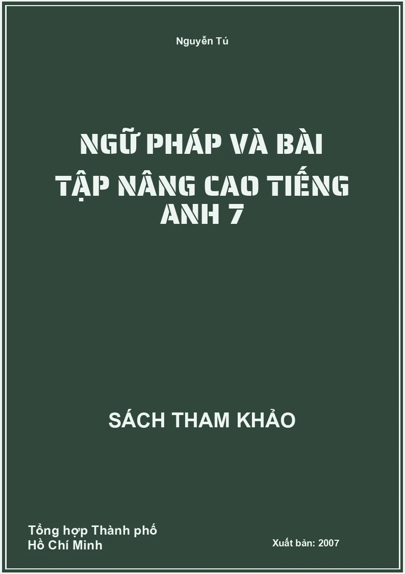 Ngữ pháp và bài tập nâng cao Tiếng Anh 7