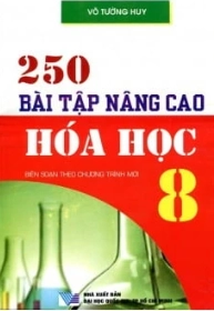 Hai trăm năm mươi bài tập nâng cao Hóa học 8