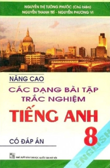 Nâng cao các dạng bài tập trắc nghiệm Tiếng Anh 8