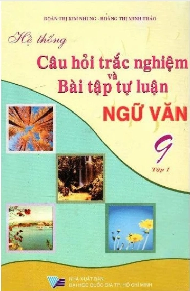 Hệ thống câu hỏi trắc nghiệm và bài tập tự luận Ngữ Văn 9 tập 1