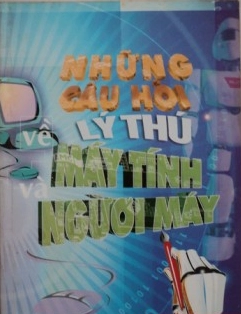 Những câu hỏi lí thú về máy tính và người máy