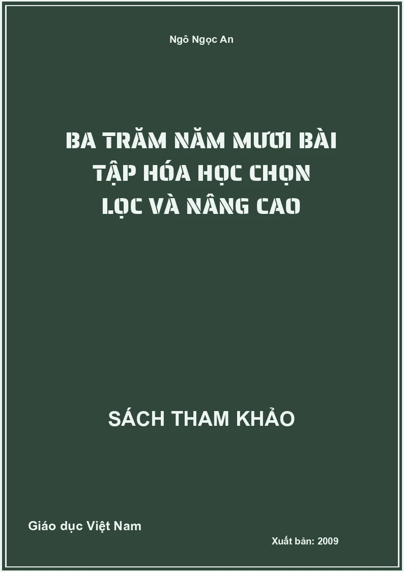 Ba trăm năm mươi bài tập Hóa học chọn lọc và nâng cao