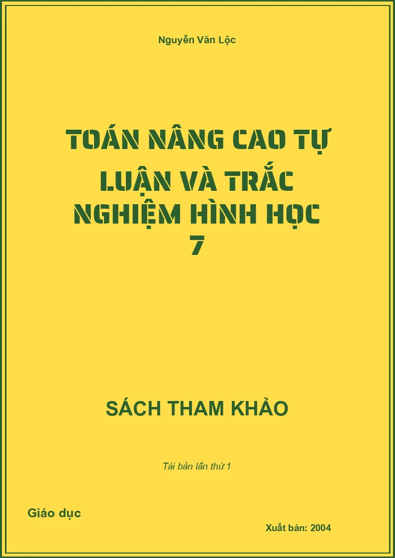 Toán nâng cao tự luận và trắc nghiệm Hình học 7