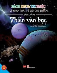 Bách khoa tri thức về khám phá thế giới cho trẻ em - Thiên văn học