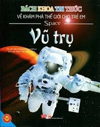 Bách khoa tri thức về khám phá thế giới cho trẻ em - Vũ trụ