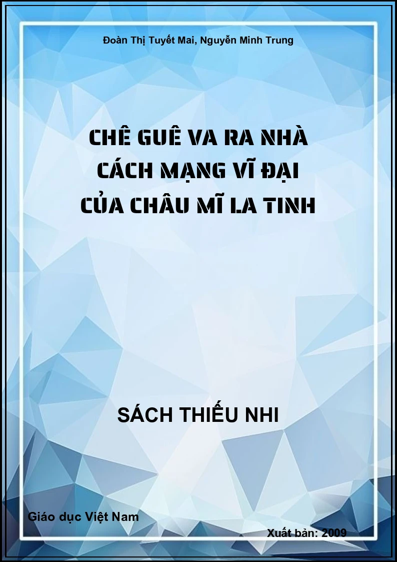 Chê guê va ra nhà cách mạng vĩ đại của châu Mĩ la tinh