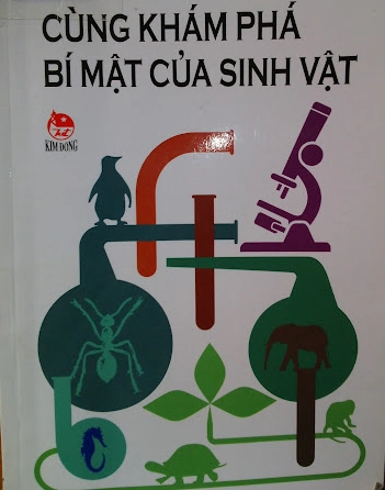 Cùng khám phá bí mật của sinh vật
