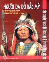 Người da đỏ Bắc Mỹ câu chuyện về các bộ lạc da đỏ và truyền thống của họ