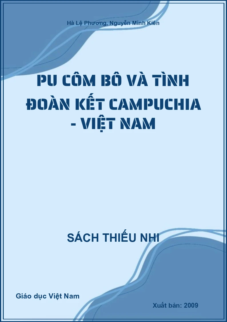 Pu côm bô và tình đoàn kết Campuchia - Việt Nam