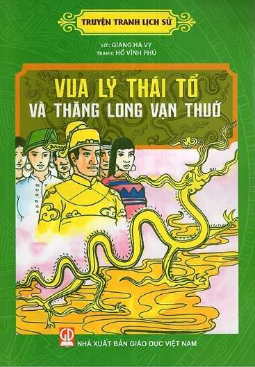 Vua Lý Thái Tổ và Thăng Long vạn thuở