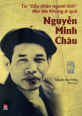 Từ dấu chân người lính đến lão Khúng ở quê Nguyễn Minh Châu
