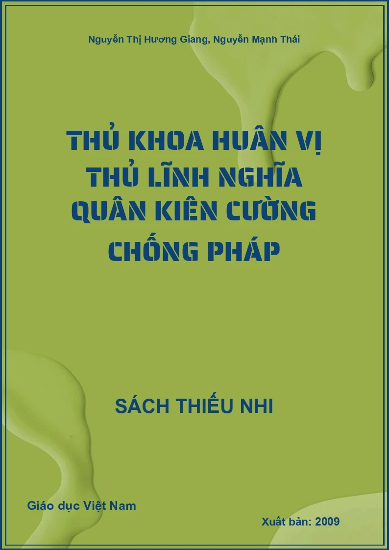 Thủ Khoa Huân vị thủ lĩnh nghĩa quân kiên cường chống Pháp